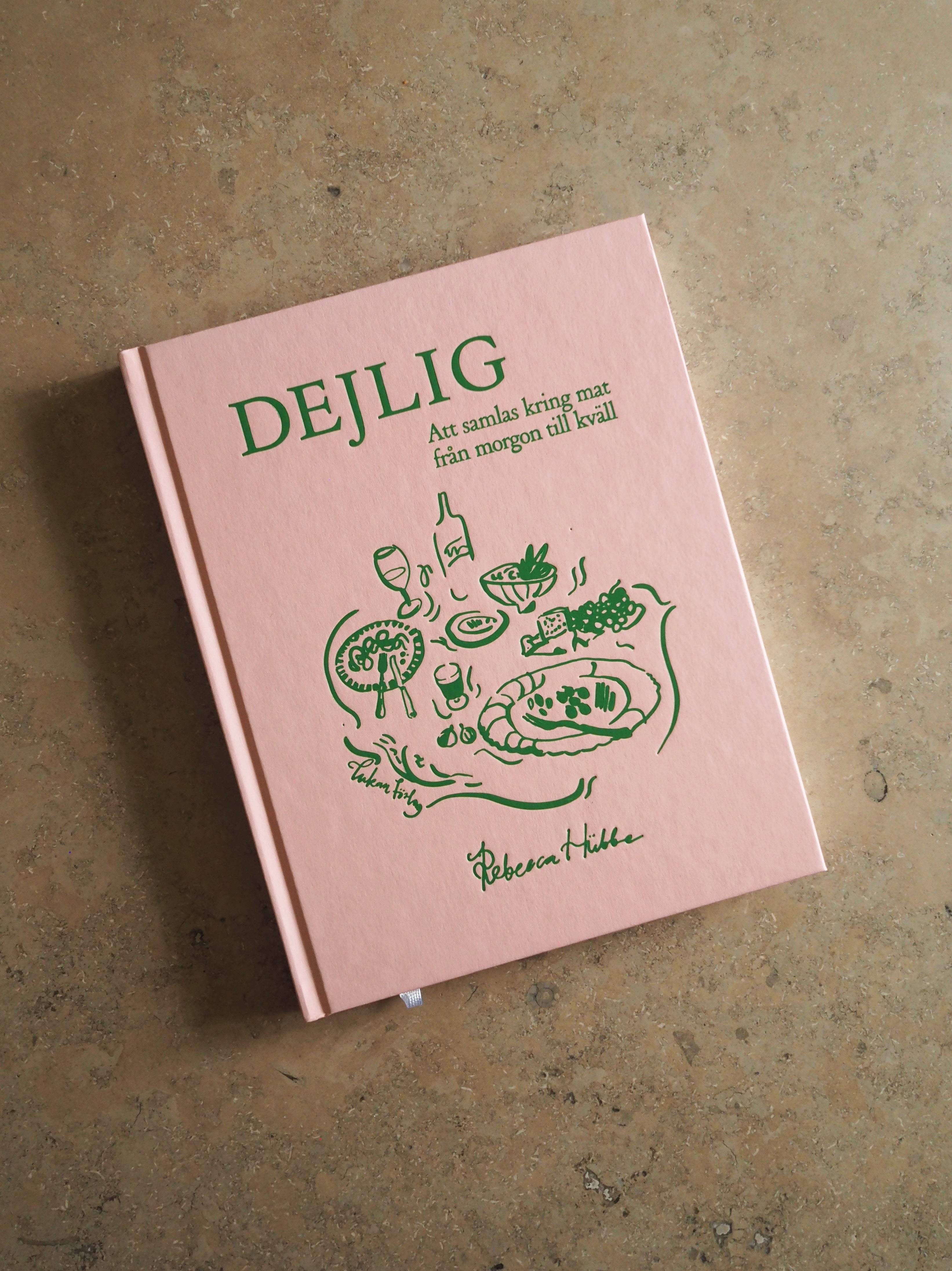 Dejlig: Att samlas kring mat från morgon till kväll - Rebecca Hübbe