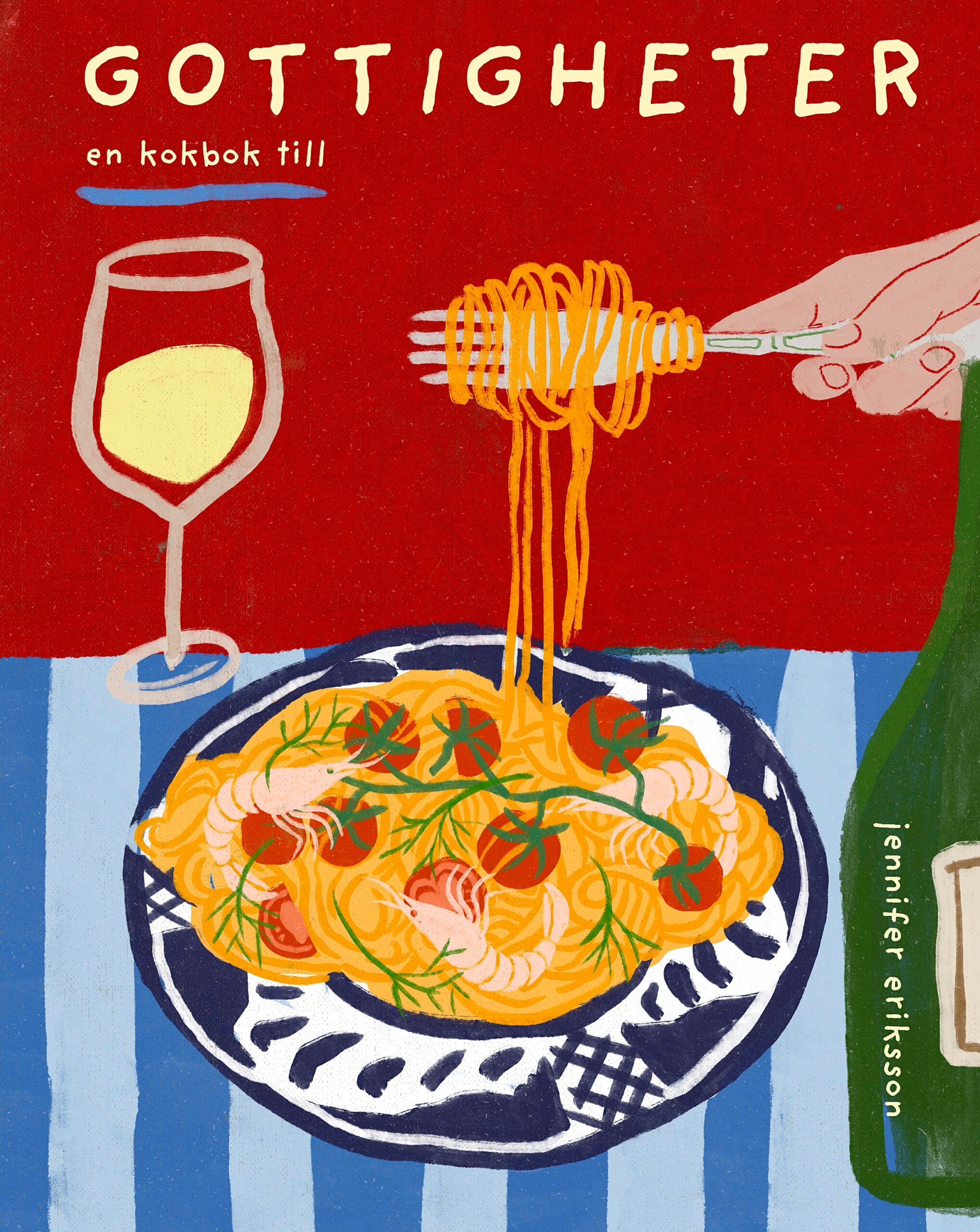 Gottigheter: en kokbok till - Jennifer Eriksson